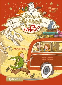 La scuola degli animali magici. Pazzesco! - Librerie.coop