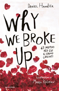 Why We Broke Up. 43 motivi per cui ci siamo lasciati - Librerie.coop