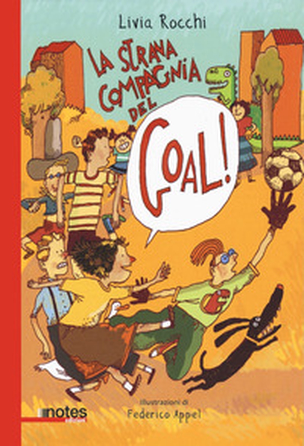 La strana compagnia del goal! - Librerie.coop La strana compagnia del goal! - Librerie.coop