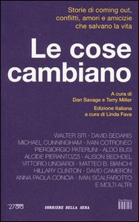 Le cose cambiano. Storie di coming out, conflitti, amori e amicizie che salvano la vita - Librerie.coop