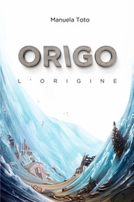 Origo. L'origine - Librerie.coop
