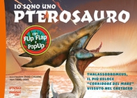 Io sono uno Pterosauro. Thalassodromeus, il più veloce «corridore del mare» vissuto nel cretaceo - Librerie.coop