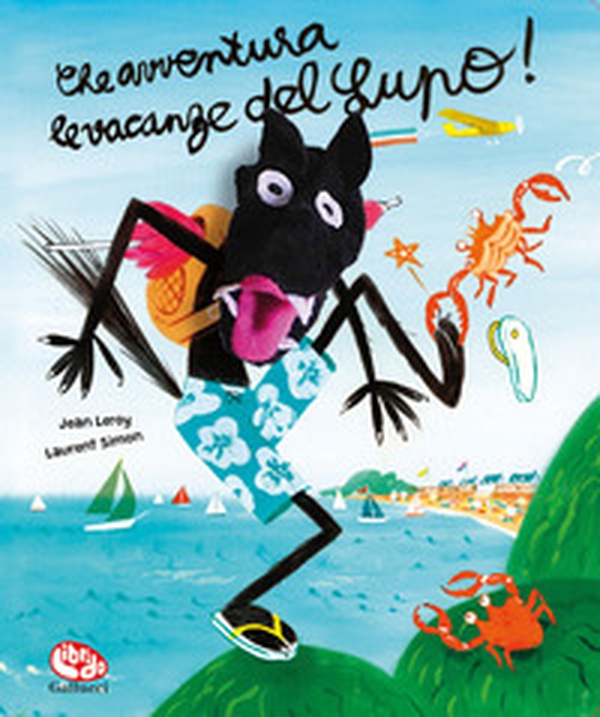 Che avventura le vacanze del lupo! - Librerie.coop Che avventura le vacanze del lupo! - Librerie.coop