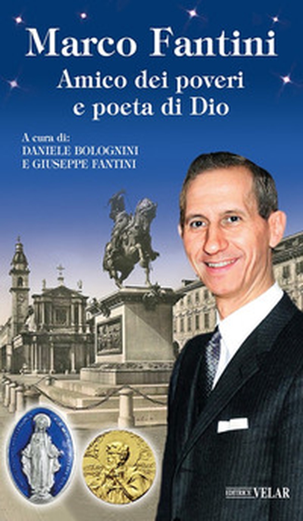Marco Fantini. Amico dei poveri e poeta di Dio - Librerie.coop Marco Fantini. Amico dei poveri e poeta di Dio - Librerie.coop