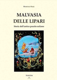 Malvasia delle Lipari. Soria dell'antico passito eoliano - Librerie.coop