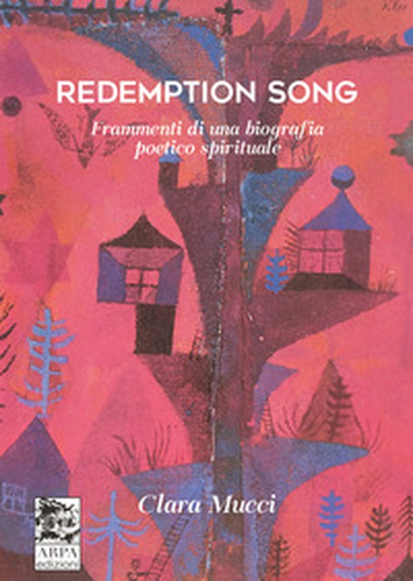 Redemption song. Frammenti di una biografia poetico spirituale - Librerie.coop Redemption song. Frammenti di una biografia poetico spirituale - Librerie.coop