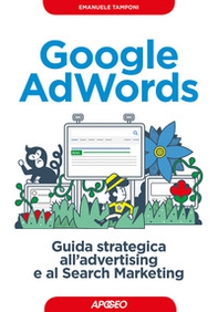 Google AdWords. Guida strategica all'advertising e al search marketing - Librerie.coop