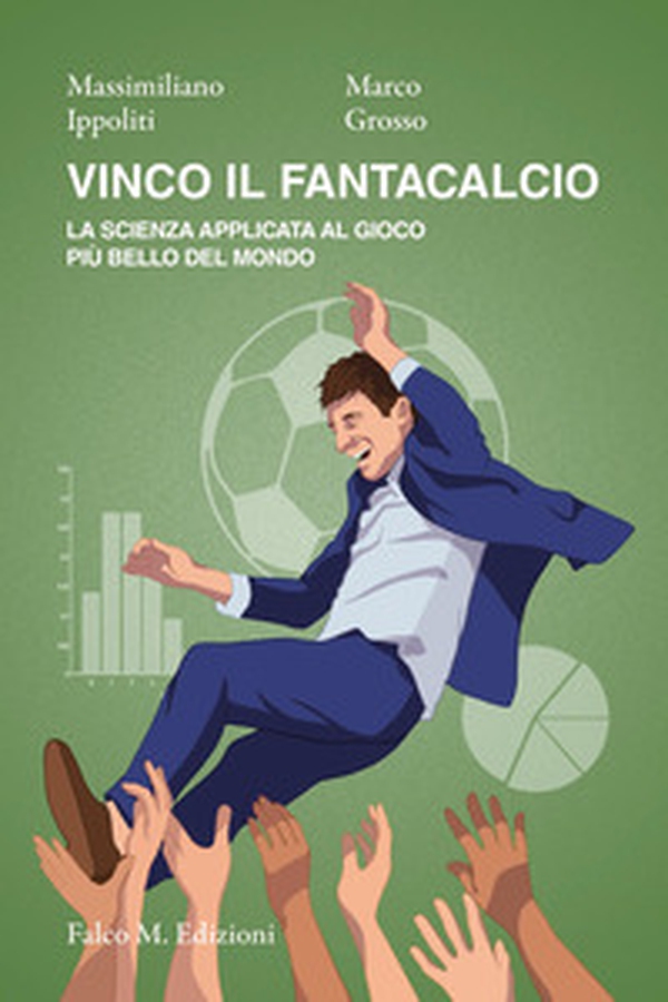 Vinco il fantacalcio. La scienza applicata al gioco più bello del mondo - Librerie.coop Vinco il fantacalcio. La scienza applicata al gioco più bello del mondo - Librerie.coop
