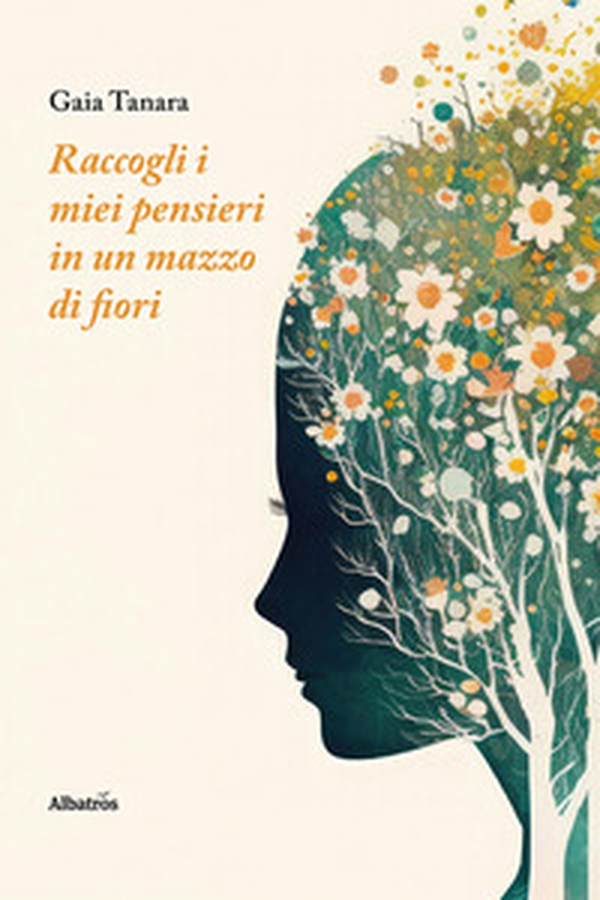 Raccogli i miei pensieri in un mazzo di fiori - Librerie.coop Raccogli i miei pensieri in un mazzo di fiori - Librerie.coop