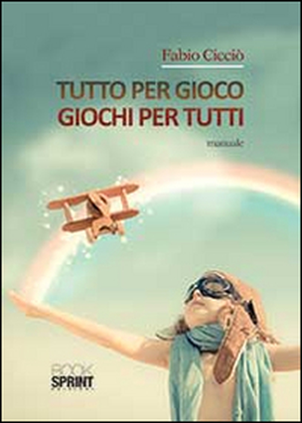 Tutto per gioco. Giochi per tutti - Librerie.coop Tutto per gioco. Giochi per tutti - Librerie.coop