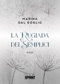 La rugiada dei semplici - Librerie.coop