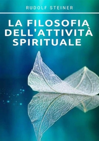 La filosofia dell'attività spirituale - Librerie.coop