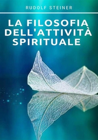 La filosofia dell'attività spirituale - Librerie.coop La filosofia dell'attività spirituale - Librerie.coop