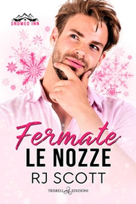 Fermate le nozze. Snowed inn - Librerie.coop
