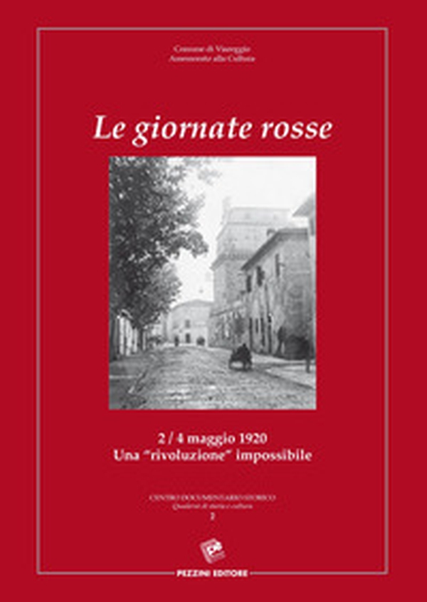 Le giornate rosse. 2/4 maggio 1920. Una «rivoluzione» impossibile - Librerie.coop
