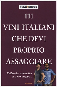 111 vini italiani che devi proprio assaggiare - Librerie.coop
