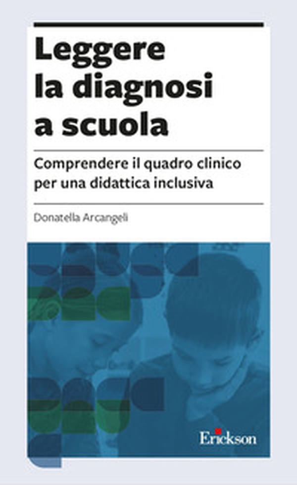 Leggere la diagnosi a scuola. Comprendere il quadro clinico per una didattica inclusiva - Librerie.coop Leggere la diagnosi a scuola. Comprendere il quadro clinico per una didattica inclusiva - Librerie.coop