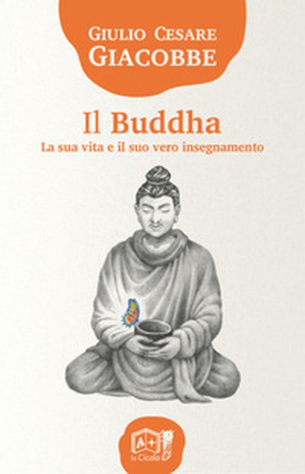 Il Buddha. La sua vita e il suo vero insegnamento - Librerie.coop Il Buddha. La sua vita e il suo vero insegnamento - Librerie.coop