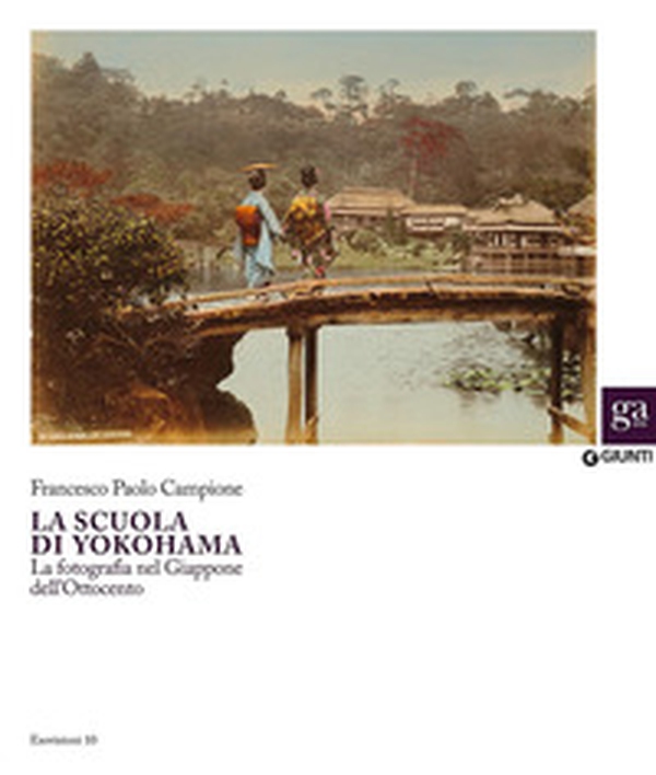 La Scuola di Yokohama. La fotografia nel Giappone nell'Ottocento - Librerie.coop La Scuola di Yokohama. La fotografia nel Giappone nell'Ottocento - Librerie.coop