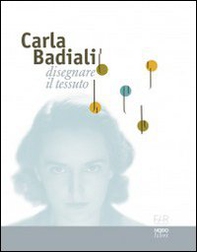 Carla Badiali. Disegnare il tessuto - Librerie.coop