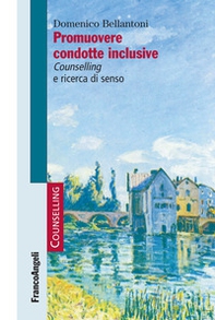 Promuovere condotte inclusive. Counselling e ricerca di senso - Librerie.coop