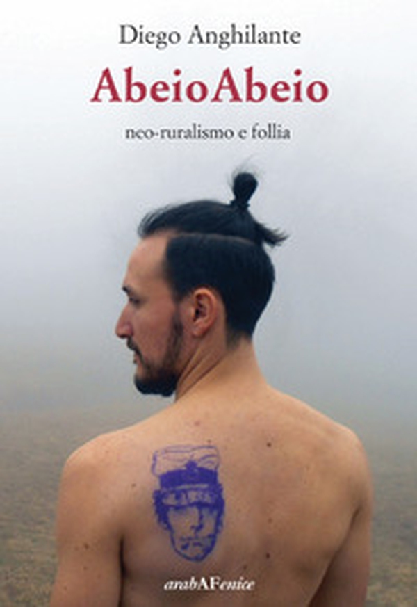 Abeioabeio. Neo-ruralismo e follia - Librerie.coop Abeioabeio. Neo-ruralismo e follia - Librerie.coop