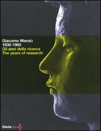 Giacomo Manzù 1938-1965. Gli anni della ricerca. Catalogo della mostra (Bergamo, 1 ottobre 2008-8 febbraio 2009). Ediz. italiana e inglese - Librerie.coop