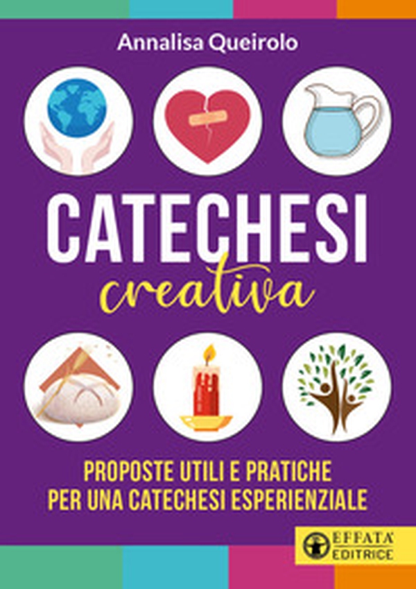 Catechesi creativa. Proposte utili e pratiche per una catechesi esperienziale - Librerie.coop Catechesi creativa. Proposte utili e pratiche per una catechesi esperienziale - Librerie.coop