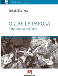 Oltre la parola. Il fantastico nel Lied - Librerie.coop Oltre la parola. Il fantastico nel Lied - Librerie.coop