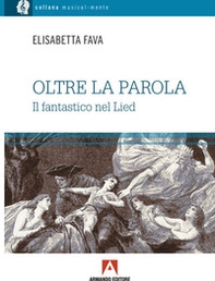 Oltre la parola. Il fantastico nel Lied - Librerie.coop