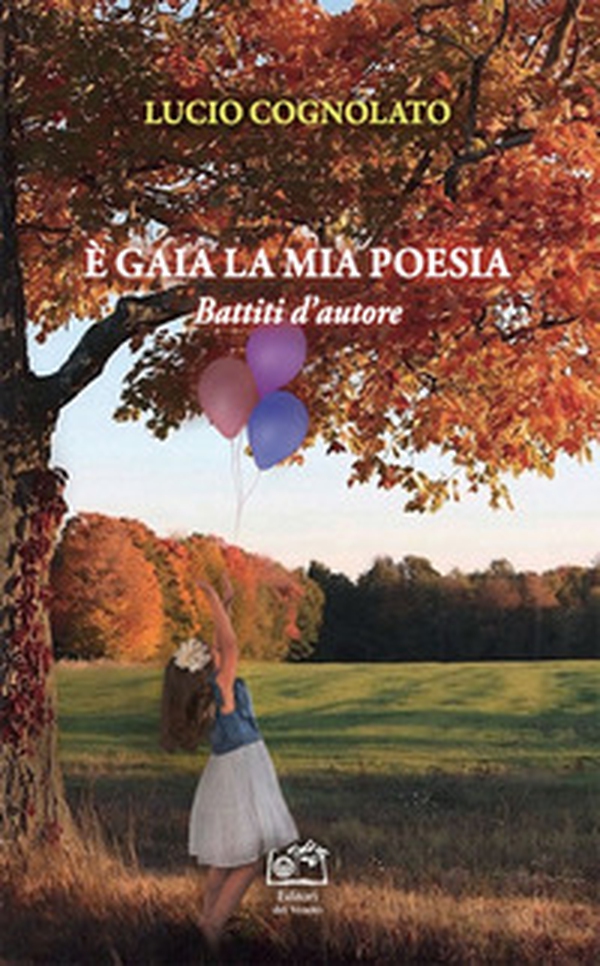 È gaia la mia poesia. Battiti d'autore - Librerie.coop È gaia la mia poesia. Battiti d'autore - Librerie.coop