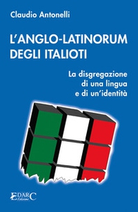 L'anglo-latinorum degli italioti - Librerie.coop