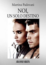 Noi, un solo destino - Librerie.coop Noi, un solo destino - Librerie.coop