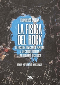 La fisica del rock. Da Einstein, Lovecraft e Paperino a Jeeg Robot, ai Queen e all'universo degli Epica - Librerie.coop
