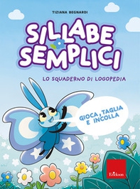 Sillabe semplici. Lo Squaderno di logopedia - Librerie.coop