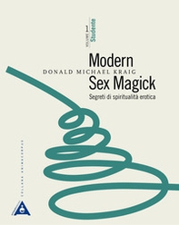 Modern sex magick. Segreti di spiritualità erotica - Librerie.coop