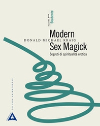 Modern sex magick. Segreti di spiritualità erotica - Vol. 1 - Librerie.coop