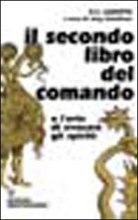 Il secondo libro del comando o l'arte di evocare gli spiriti - Librerie.coop