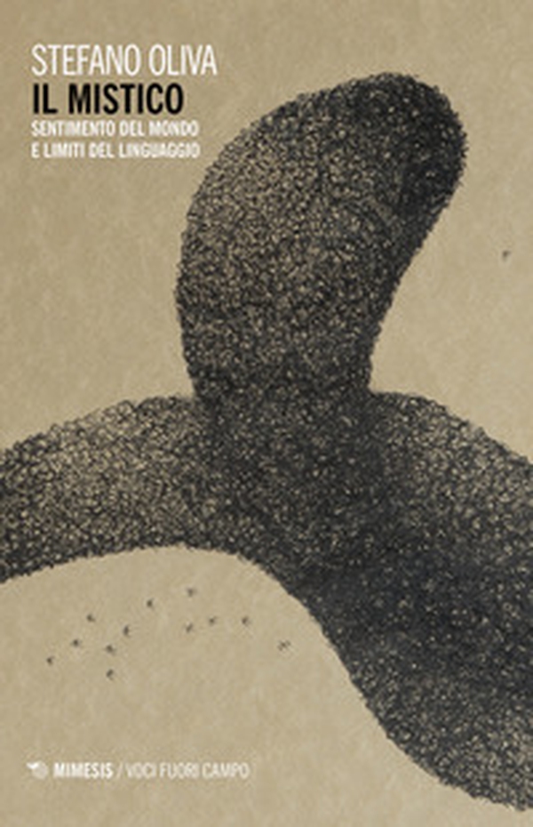 Il mistico. Sentimento del mondo e limiti del linguaggio - Librerie.coop Il mistico. Sentimento del mondo e limiti del linguaggio - Librerie.coop