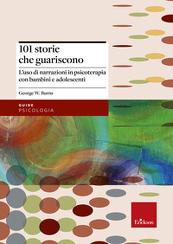 101 storie che guariscono. L'uso di narrazioni in psicoterapia - Librerie.coop 101 storie che guariscono. L'uso di narrazioni in psicoterapia - Librerie.coop