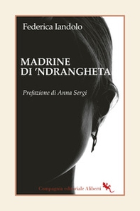 Madrine di 'ndrangheta - Librerie.coop Madrine di 'ndrangheta - Librerie.coop