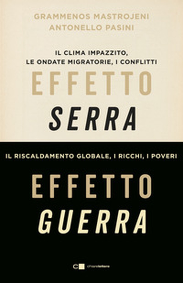 Effetto serra, effetto guerra. Il clima impazzito, le ondate migratorie, i conflitti. Il riscaldamento globale, i ricchi, i poveri - Librerie.coop Effetto serra, effetto guerra. Il clima impazzito, le ondate migratorie, i conflitti. Il riscaldamento globale, i ricchi, i poveri - Librerie.coop