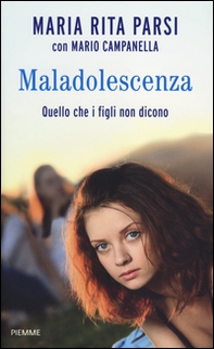 Maladolescenza. Quello che i figli non dicono - Librerie.coop