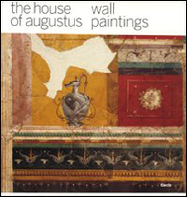 The house of Augustus. Wall paintings - Librerie.coop