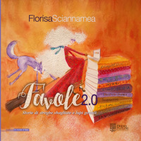 Favole 2.0. Storie di streghe sbagliate e lupi gentili - Librerie.coop Favole 2.0. Storie di streghe sbagliate e lupi gentili - Librerie.coop
