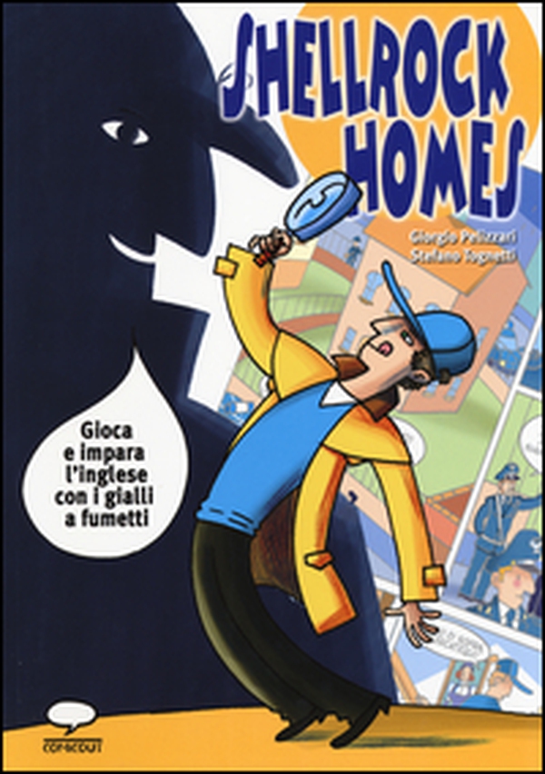 Shellrock Holmes. Gioca e impara l'inglese con i gialli a fumetti - Librerie.coop Shellrock Holmes. Gioca e impara l'inglese con i gialli a fumetti - Librerie.coop