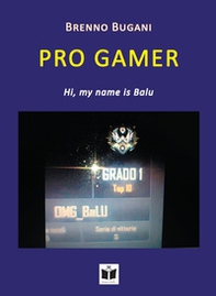 Pro Gamer. Hi, my name is Balu - Librerie.coop