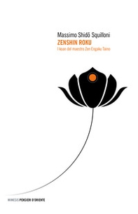 Zenshin roku. I koan del maestro zen Engaku Taino - Librerie.coop