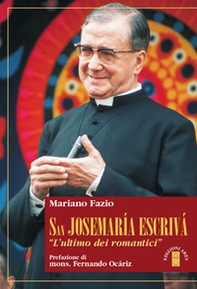 San Josemaria Escrivà. L'«ultimo dei romantici» - Librerie.coop