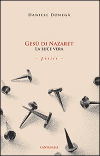Gesù di Nazaret la luce vera - Librerie.coop Gesù di Nazaret la luce vera - Librerie.coop